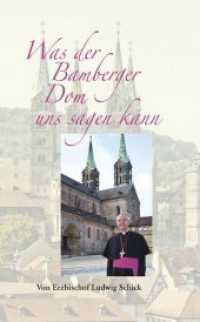 Was der Bamberger Dom uns sagen kann （2012. 96 S. m. zahlr. meist farb. Abb. 22 cm）