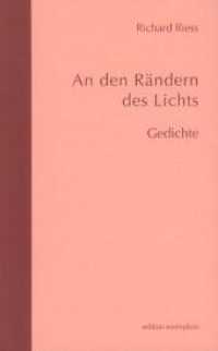 An den Rändern des Lichts : Gedichte (Edition Exemplum) （2010. 160 S. 24 Abb. 21 cm）