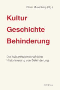 Kultur - Geschichte - Behinderung， Die kulturwissenschaftliche Historisierung von Behinderung (Kultur - Geschichte - Behinderung 1)