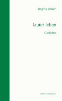 lauter leben : Gedichte (Edition Exemplum) （2015. 80 S. m. 3 Illustr. v. Regina Rasche. 21 cm）