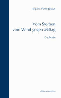 Vom Sterben vom Wind gegen Mittag : Gedichte (Edition Exemplum) （2017. 112 S. 21 cm）