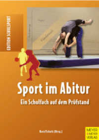 Sport im Abitur : Ein Schulfach auf dem Prüfstand (Edition Schulsport Bd.13) （1., Aufl. 2010. 352 S. m. 15 Abb. 21 cm）