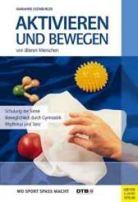 Aktivieren und Bewegen von älteren Menschen : Schulung der Sinne - Beweglichkeit durch Gymnastik, Rhythmus und Tanz (Wo Sport Spaß macht) （9. Aufl. 2016. 136 S. 33 Farbfotos. 24 cm）
