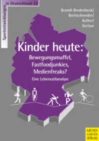 Kinder heute : Bewegungsmuffel, Fastfoodjunkies, Medienfreaks? Eine Lebensanalyse (Sportentwicklungen in Deutschland Bd.22) （1., Auflage. 2010. 183 S. s/w. 21 cm）