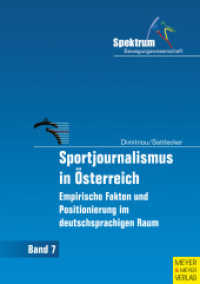 Sportjournalismus in Österreich : Empirische Fakten und Positionierung im deutschsprachigen Raum (Spektrum Bewegungswissenschaft 7) （1., Auflage. 2010. 216 S. 3 Tabellen, 33 SW-Abb. 21 cm）