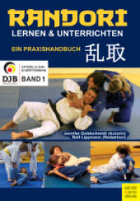 Randori lernen & unterrichten : Ein Praxishandbuch (Offizielle DJB-Schriftenreihe 1) （2. Aufl. 2016. 128 S. m. 3 Farbabb., 4 Farbtab. u. 126 Farbfotos. 240）
