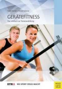 Gerätefitness : Das Lehrbuch zur Trainerausbildung (Wo Sport Spaß macht) （2., überarb. Aufl. 2013. 216 S. 117 Farbfotos, 23 Farbabb., 20 Fa）