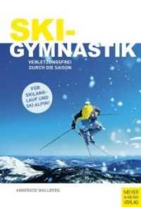 Skigymnastik : Verletzungsfrei durch die Saison. Für Skilanglauf und Ski-Alpin （2014. 176 S. 78 Farbfotos. 24 cm）