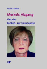 Merkels Abgang : Von der Banken- zur Coronakrise （Originalausgabe, Juni 2021. 2021. 188 S. 21 cm）