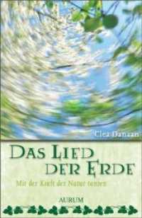 Das Lied der Erde : Mit der Kraft der Natur tanzen （2011. 240 S. m. Illustr. 210 mm）