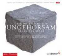 Über die Pflicht zum Ungehorsam gegen den Staat, 1 Audio-CD : On the Duty of Civil Disobedience. 63 Min.. CD Standard Audio Format.Hörspiel （2. Aufl. 2012. 125.00 x 140.00 mm）