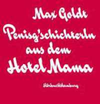 Penisg'schichterln aus dem Hotel Mama, 2 Audio-CD : 160 Min.. CD Standard Audio Format.Lesung （2. Aufl. 2011. 125.00 x 140.00 mm）