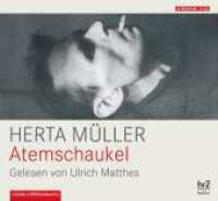 Atemschaukel, 5 Audio-CD : 381 Min.. CD Standard Audio Format.Lesung.Gekürzte Ausgabe (hr2 kultur) （10. Aufl. 2009. 125.00 x 140.00 mm）