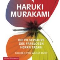 Die Pilgerjahre des farblosen Herrn Tazaki， 7 Audio-CDs : Ungekürzte L