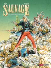 Sauvage - Die Verdammten von Oaxaca (Sauvage Bd.1) （2015. 48 S. farb. Comics. 29.5 cm）