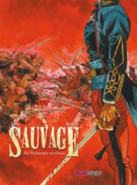 Sauvage - Die Verdammten von Oaxaca, Vorzugsausgabe (Sauvage Bd.1) （Lim. Ausg. 2015. 64 S. farb. Comics mit signiertem Druck und zusä）