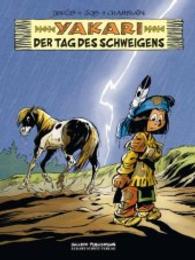 Yakari - Der Tag des Schweigens (Yakari Bd.39) （2016. 48 S. farb. Comics. 29 cm）