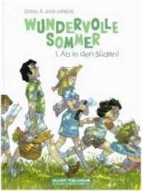 Wundervolle Sommer: Ab in den Süden, Vorzugsausgabe (Wundervolle Sommer Bd.1) （Limit. Aufl. 2017. 64 S. Beil.: sign. Druck. 32 cm）