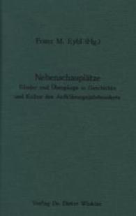 Nebenschauplätze. Ränder und Übergänge in Geschichte und Kultur des Aufklärungsjahrhunderts / Scènes secondaires. Marges （2014. 368 S. 238 mm）