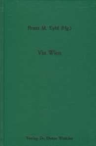 Via Wien: Musik, Literatur und Aufklärungskultur im europäischen Austausch : Via Vienna: Music, Literature and Enlightened Culture in European Exchange / Via Vienne : Musique, Literature et la Culture des Lumières in échange E （2017. 256 S. 235 mm）