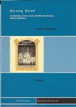 Georg Graf : Christlicher Orient Und Schwabische Heimat. Kleine Schriften. Anlasslich Des 50. Todestages Des Verfassers Neu Herausgegeben Und Eingeleitet Von Hubert Kaufhold. (Beiruter Texte Und Studien)
