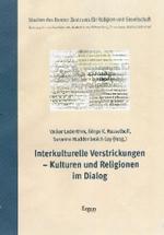 Interkulturelle Verstrickungen - Kulturen Und Religionen Im Dialog (Studien Des Bonner Zentrums Fur Religion Und Gesellschaft)
