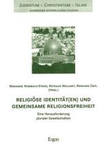 Religiose Identitat(en) Und Gemeinsame Religionsfreiheit : Eine Herausforderung Pluraler Gesellschaften (Judentum - Christentum - Islam)