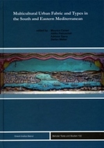Multicultural Urban Fabric and Types in the South and Eastern Mediterranean (Beiruter Texte Und Studien) （1., Aufl.）