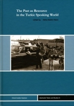 The Past as Resource in the Turkic Speaking World （1., Aufl.）