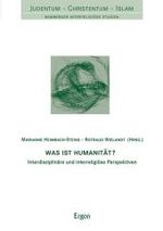 Was Ist Humanitat? : Interdisziplinare Und Interreligiose Perspektiven (Judentum - Christentum - Islam) （1., Aufl.）