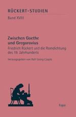 Zwischen Goethe Und Gregorovius : Friedrich Ruckert Und Die Romdichtung Des 19. Jahrhunderts (Ruckert-studien)