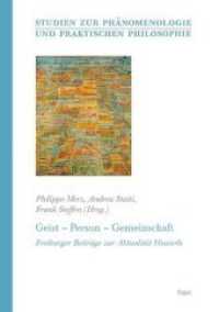 Geist - Person - Gemeinschaft : Freiburger Beiträge zur Aktualität Husserls (Studien zur Phänomenologie und praktischen Philosophie) （2010. 301 S. 24 cm）