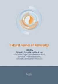 Cultural Frames of Knowledge : Information Organization Research Group, School of Information Studies, University of Wisconsin-Milwaukee （1st ed. 2012. 168 S. 225 mm）