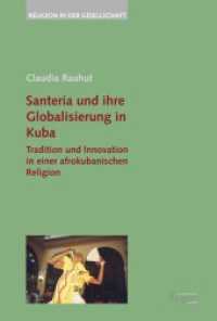 Santería und ihre Globalisierung in Kuba : Tradition und Innovation in einer afrokubanischen Religion (Religion in der Gesellschaft 33) （2012. 340 S. mit 20 s/w-Abbildungen. 230 mm）