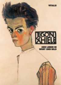 Egon Schiele : Sein Leben in Wort und Bild （4., überarb. Aufl. 2018. 104 S. durchgehend farbig bebildert. 21）