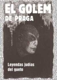 El Golem de Praga : Leyendas judías del gueto （2. Aufl. 2025. 64 S. mit zahlreichen schwarz-weiss Abbildungen. 21 cm）