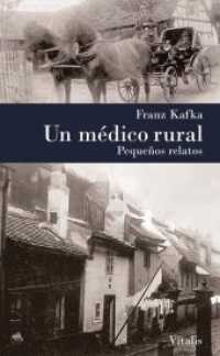 Un médico rural : Pequeños relatos （2019. 100 S. Mit Zeichnungen von Karel Hruska und historischen Abbildu）