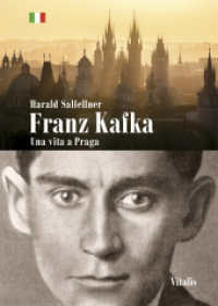 Franz Kafka : Una vita a Praga （2022. 120 S. durchgehend farbig bebildert. 21 cm）