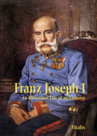 Franz Joseph I : An Illustrated Life of an Emperor （3., erw. Aufl. 2023. 104 S. mit zahlreichen Farbabbildungen, Goldpr&au）