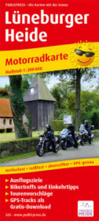 PublicPress Motorradkarte Lüneburger Heide : mit Tourenvorschlägen, Ausflugszielen, Einkehr- & Freizeittipps, wetterfest, reissfest, abwischbar, GPS-genau. 1:200000. 1 200.000 (Motorradkarte 245) （4., überarb. Aufl. 2017. 20 cm）