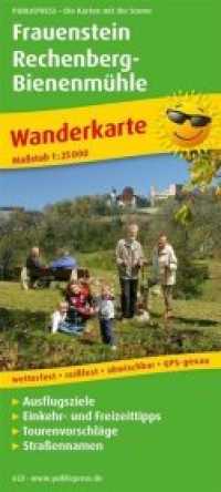 PublicPress Wanderkarte Frauenstein - Rechenberg-Bienenmühle : Mit Ausflugszielen, Einkehr- & Freizeittipps, wetterfest, reißfest, abwischbar, GPS-genau. 1:25000. 1 : 25.000 (Wanderkarte 633) （2., überarb. Aufl. 2017. 20 cm）