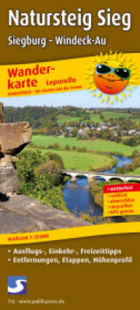PublicPress Wanderkarte Natursteig Sieg - Siegburg, Windeck-Au, 13 Teilktn. : Leporello-Karte mit Ausflugs-, Einkehr- , Freizeittipps. Wetterfest, reißfest, abwischbar, recycelbar. GPS-genau. 1 : 25.000 (Wanderkarte 712) （2013. 20 cm）
