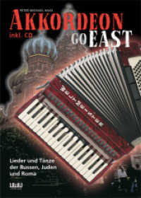 Akkordeon Go East : Lieder und Tänze der Russen, Juden und Roma （2007. 104 S. mit 1 CD. 29.7 cm）