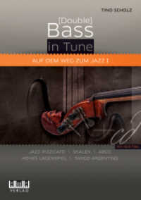[Double] Bass in Tune I, m. 1 Audio-CD Bd.1 : Auf dem Weg zum Jazz I Jazz-Pizzicato/Skalen/Arco/Hohes Lagenspiel/Tango Argentino （1. Aufl. 2012. 76 S. m. Noten. 29.7 cm）