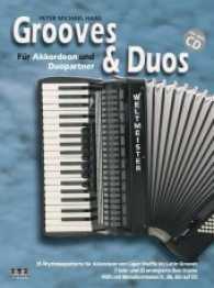 Grooves & Duos, für Akkordeon und Duopartner, m. MP3-CD : PDFs mit Melodiestimmen (C-, Bb- und Es-Instrumente) auf CD （2017. 147 S. 29.8 cm）