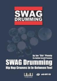SWAG Drumming : Hip Hop Grooves im In-Between Feel （2016. 44 S. m. Noten. 29.6 cm）