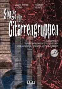 Songs für Gitarrengruppen, m. 1 Audio-CD : 11 Songskizzen zum gemeinsamen Gitarre lernen von Anfang an und zum Weiterschreiben （2018. 60 S. 29.7 cm）