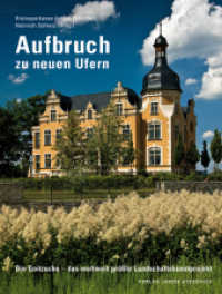 Aufbruch zu neuen Ufern : Die Goitzsche - das weltweit größte Landschaftskunstprojekt （2. Aufl. 2009. 272 S. 338 meist farb. Abb. 300 mm）