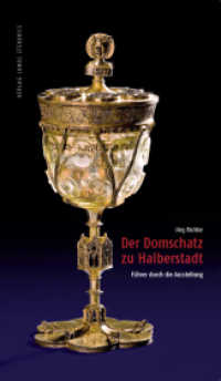 Der Domschatz zu Halberstadt : Führer durch die Ausstellung （2009. 192 S. 1 Grundriss. 21 cm）