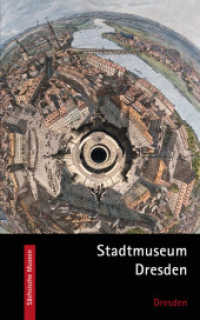 Stadtmuseum Dresden : Kultur. Geschichte. Erleben. Hrsg.: Sächsische Landesstelle für Museumswesen (Sächsische Museen 21) （2011. 320 S. farb. Abb. 20 cm）